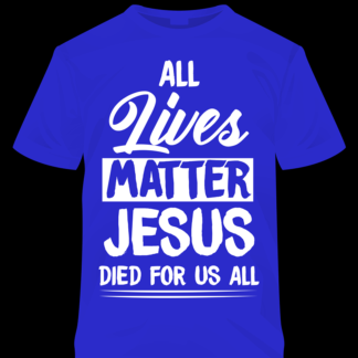 All Lives Matters Tee Shirt