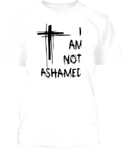 I am not Ashamed T-shirt